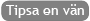 Ber&auml;tta f&ouml;r en v&auml;n
